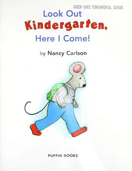 Look Out Kindergarten, Here I Come-..