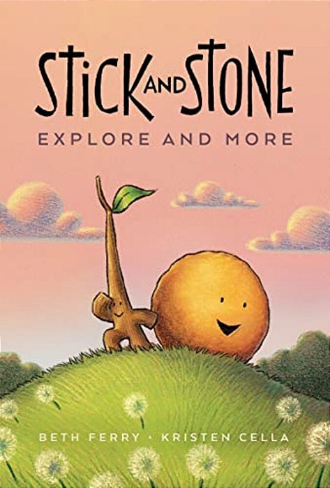 Stick And Stone Explore And More: A Graphic Novel-..