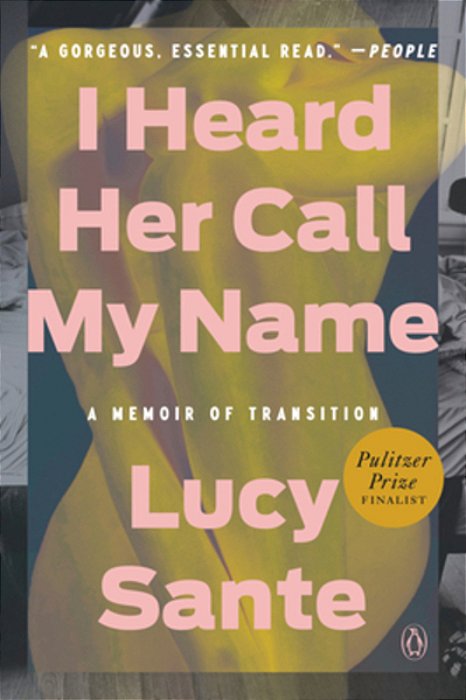 I Heard Her Call My Name: A Memoir Of Transition-..
