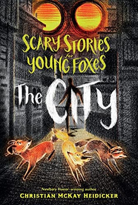 Scary Stories For Young Foxes: The City-..