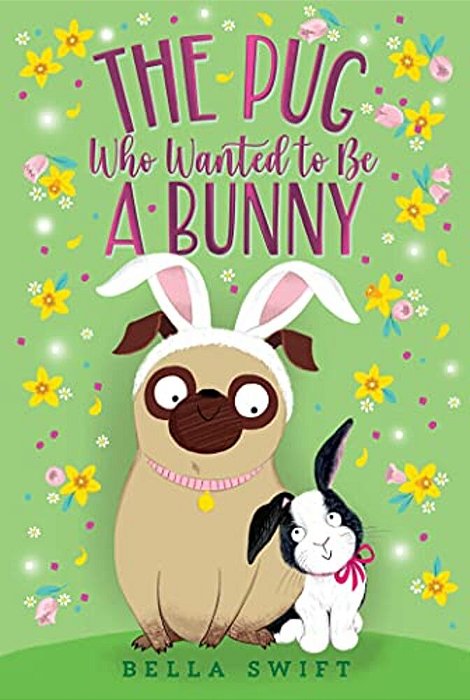 The Pug Who Wanted To Be A Bunny-..