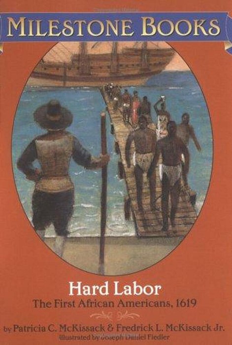Hard Labor: The First African Americans, 1619-..