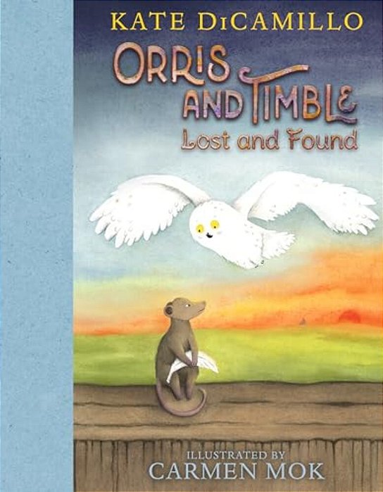 Orris And Timble: Lost And Found: (A Sweet And Funny Early Chapter Book About Friendship, Trust, And Finding Your Way - For Kids Ages 5-8 In Grades K- -..