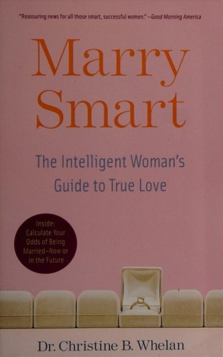Marry Smart: The Intelligent Woman's Guide To True Love-..