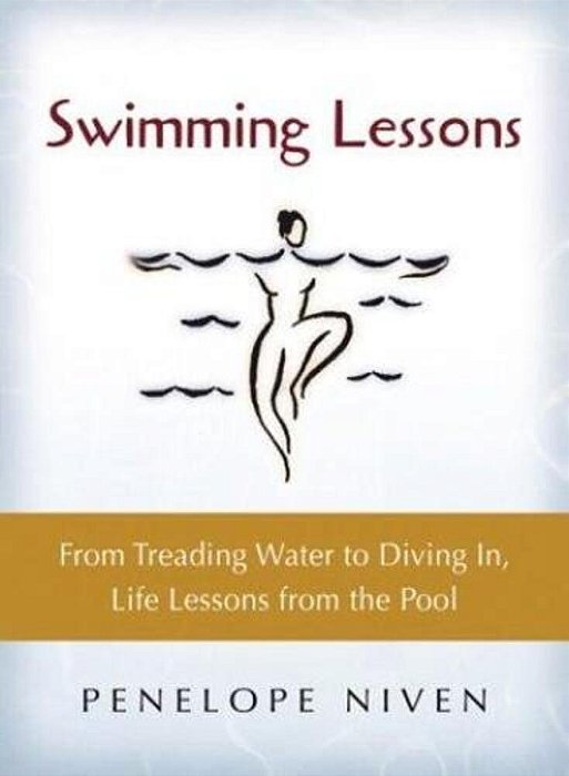 Swimming Lessons: Life Lessons From The Pool, From Diving In To Treading Water-..