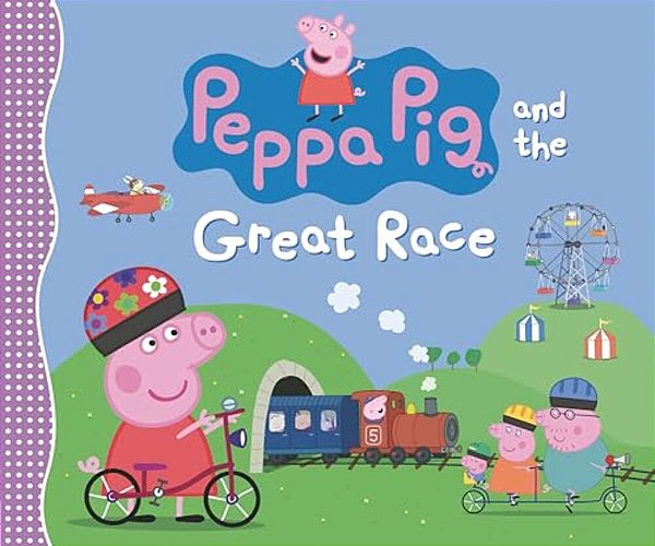 Peppa Pig And The Great Race: (A Story Of Teamwork, Determination, And Friendly Competition - Perfect For Toddlers, Preschoolers, And Kids Ages 2-5)-..