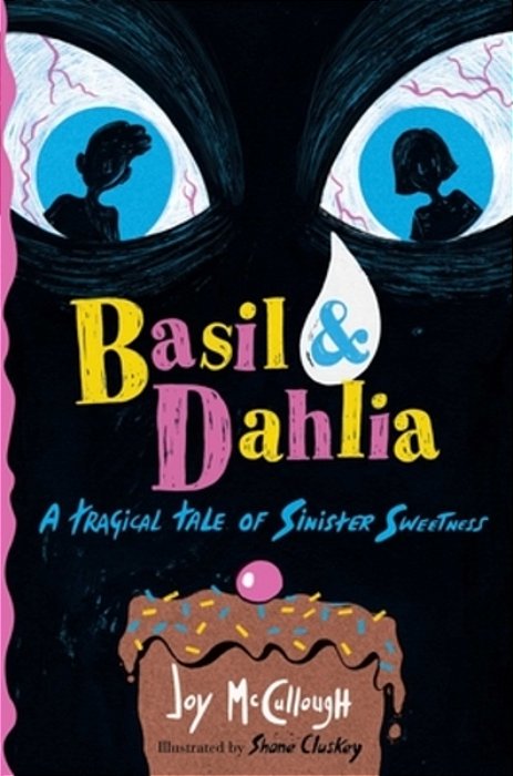 Basil & Dahlia: A Tragical Tale Of Sinister Sweetness-..