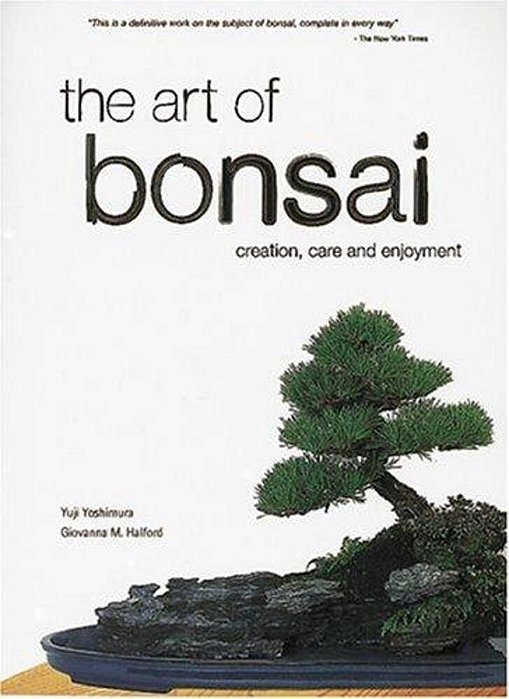 The Art Of Bonsai: Creation, Care And Enjoyment-..