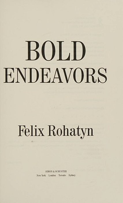 Bold Endeavors: How Our Government Built America, And Why It Must Rebuild Now-..