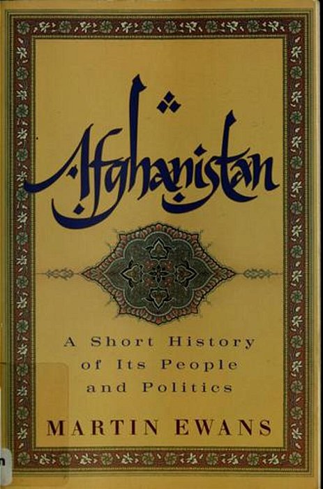 Afghanistan: A Short History Of Its People And Politics-..