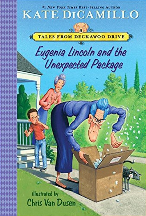 Eugenia Lincoln And The Unexpected Package: Tales From Deckawoo Drive, Volume Four (A Quirky Early Chapter Book Of Surprise And Self-Discovery - For K-..