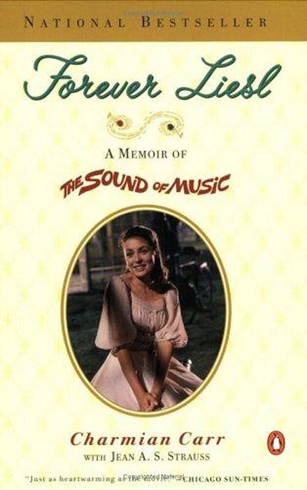 Forever Liesl: A Memoir Of The Sound Of Music-..