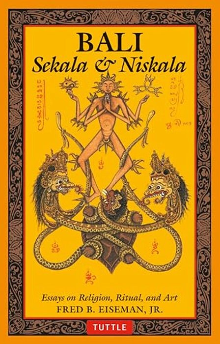 Bali: Sekala & Niskala: Essays On Religion, Ritual, And Art-..
