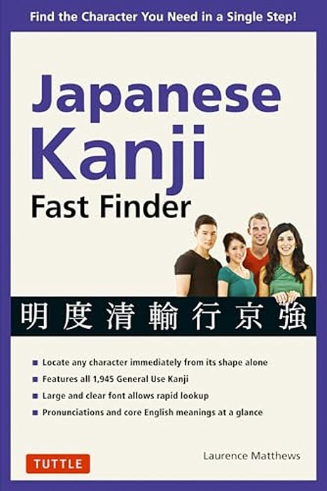 Japanese Kanji Fast Finder: Find The Character You Need In A Single Step!-..