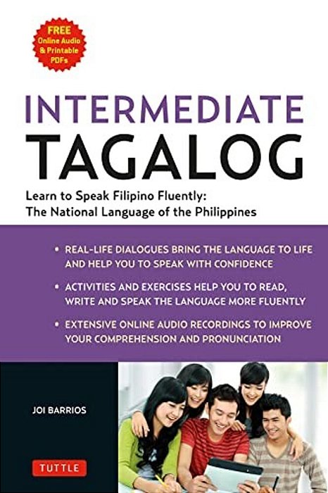 Intermediate Tagalog: Learn To Speak Fluent Tagalog (Filipino), The National Language Of The Philippines (Online Media Downloads Included) [With CD-ROM-..