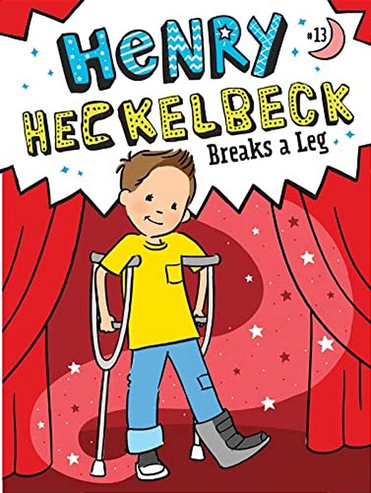 Henry Heckelbeck Breaks A Leg-..