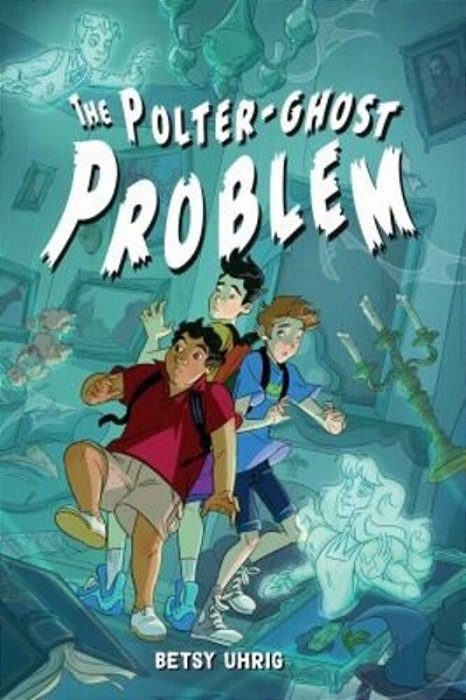 The Polter-Ghost Problem-..