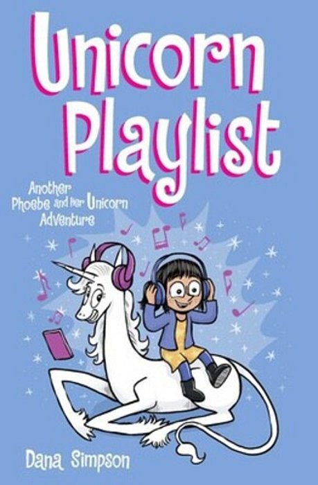Unicorn Playlist: Another Phoebe And Her Unicorn Adventure Volume 14-..