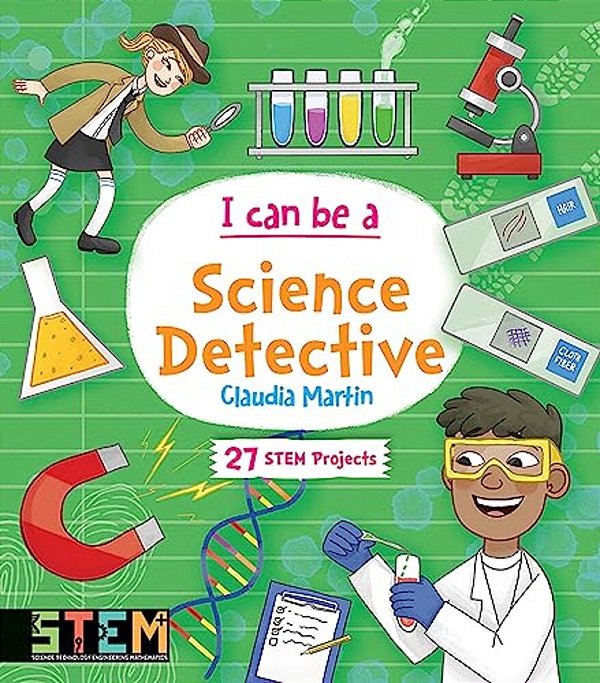 I Can Be A Science Detective: Fun Stem Activities For Kids-..
