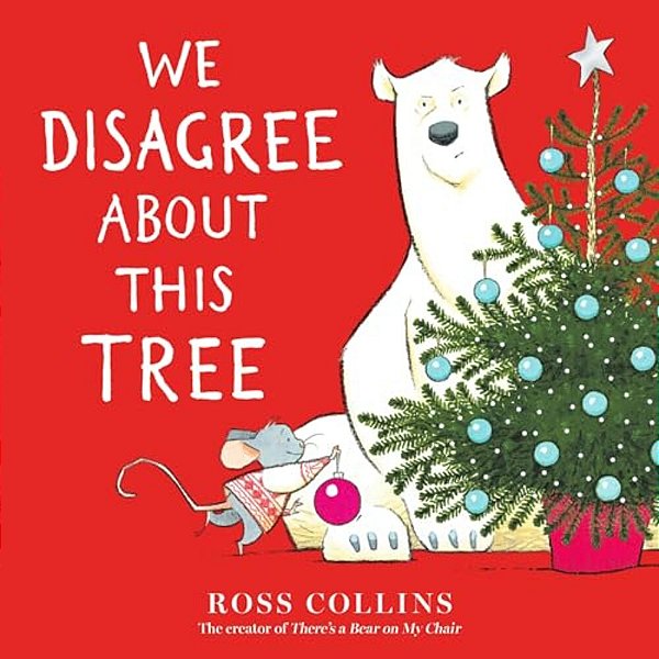 We Disagree About This Tree: A Christmas Story-..
