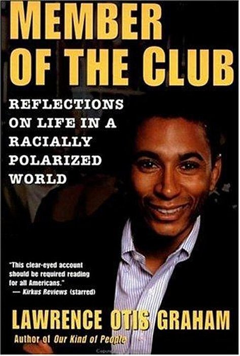 A Member Of The Club: Reflections On Life In A Racially Polarized World-..
