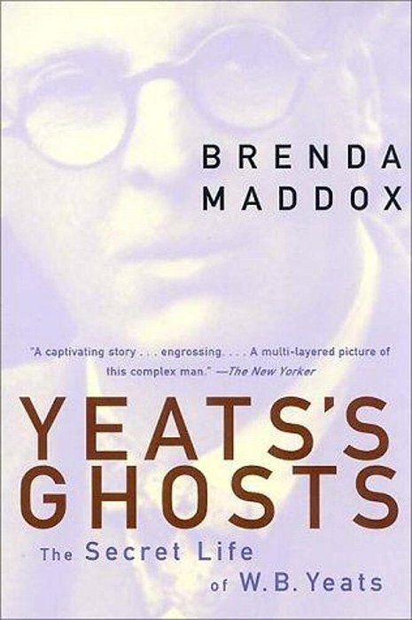 Yeats's Ghosts: The Secret Life Of W. B. Yeats-..
