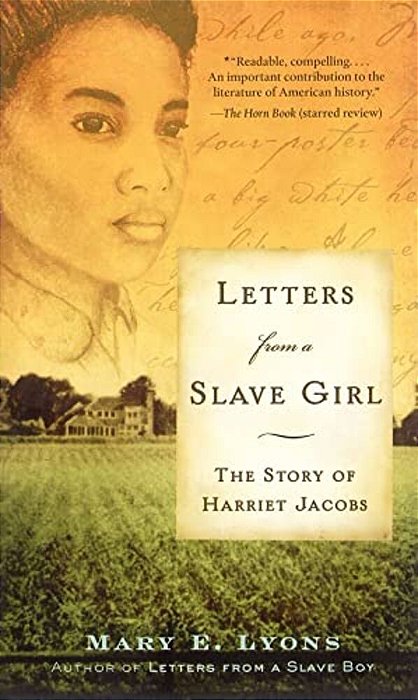 Letters From A Slave Girl: The Story Of Harriet Jacobs-..
