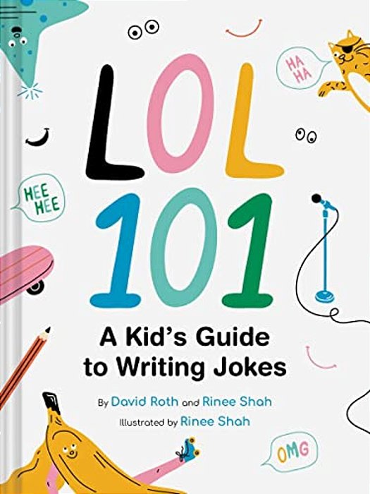 Lol 101: A Kid's Guide To Writing Jokes-..