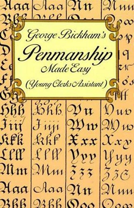George Bickham's Penmanship Made Easy (Young Clerks Assistant)-..