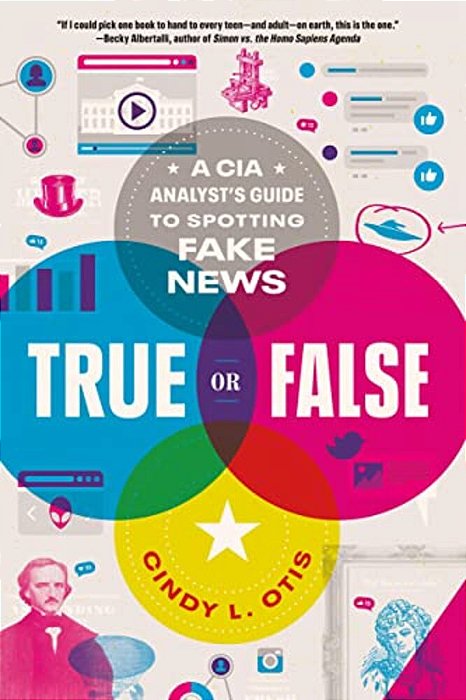 True Or False: A Cia Analyst's Guide To Spotting Fake News-..