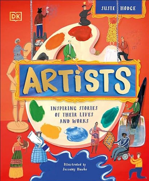 Artists: Inspiring Stories Of Their Lives And Works-..