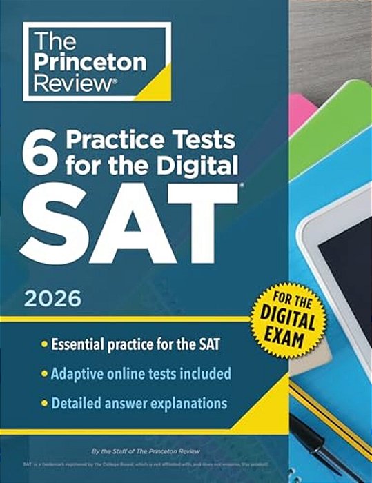 6 Practice Tests For The Digital Sat, 2026: In-Book + Online Practice Tests For Your Top Score-..