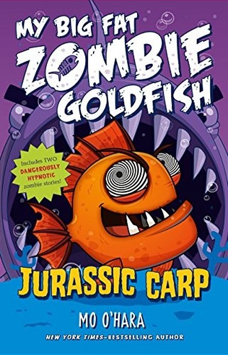 Jurassic Carp: My Big Fat Zombie Goldfish-..
