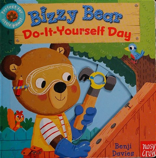 Bizzy Bear: Do-It-yourself Day: (Interactive Diy Board Book For Toddlers - With Sturdy Tabs And Slides To Push And Pull)-..