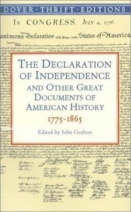 The Declaration Of Independence And Other Great Documents Of American History: 1775-1865-..
