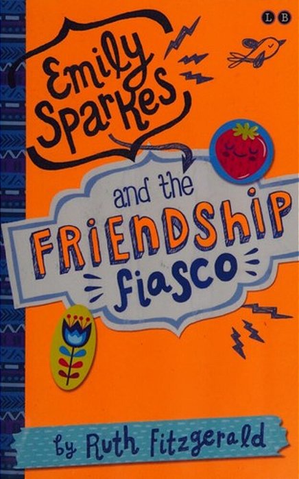 Emily Sparkes And The Friendship Fiasco-..