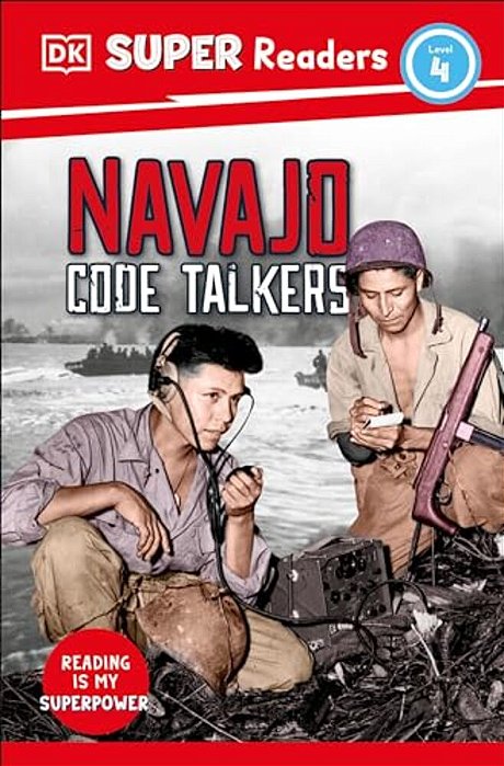 Dk Super Readers Level 4 Navajo Code Talkers-..