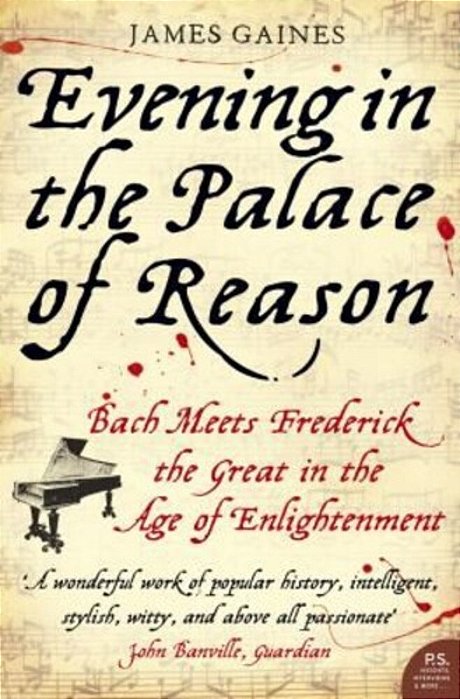 Evening In The Palace Of Reason: Bach Meets Frederick The Great In The Age Of Enlightenment-..