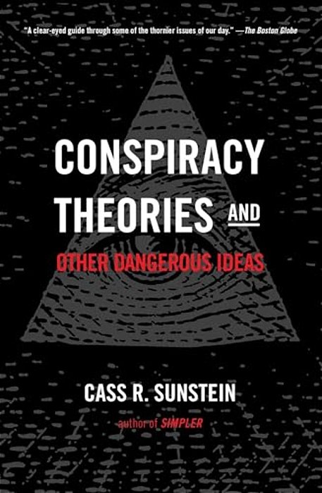 Conspiracy Theories And Other Dangerous Ideas-..