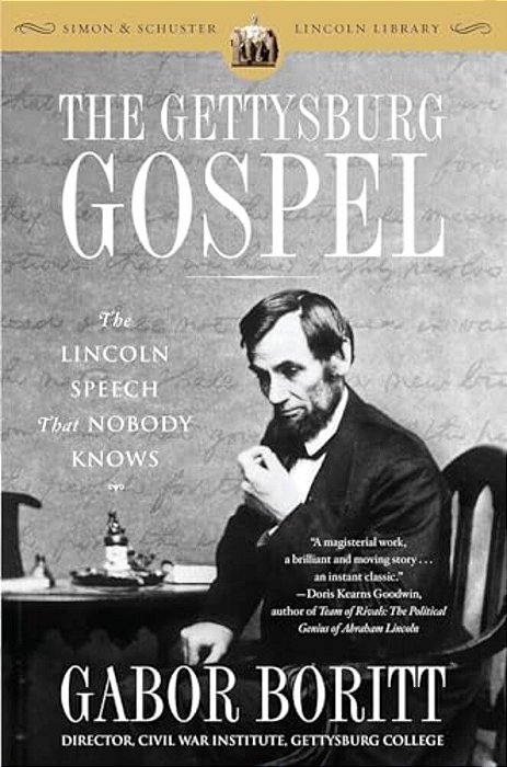 The Gettysburg Gospel: The Lincoln Speech That Nobody Knows-..