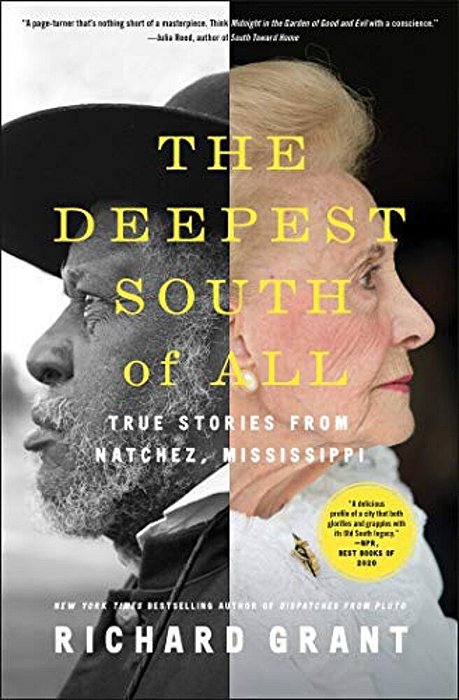 The Deepest South Of All: True Stories From Natchez, Mississippi-..