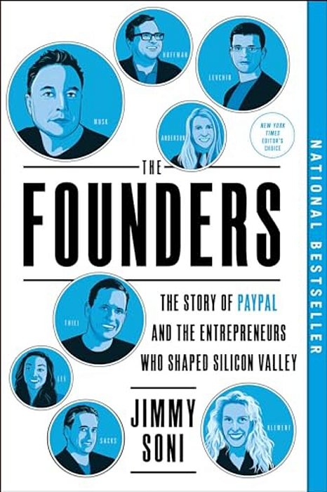The Founders: The Story Of Paypal And The Entrepreneurs Who Shaped Silicon Valley-..