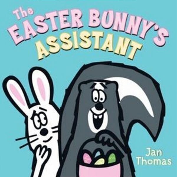 The Easter Bunny's Assistant: An Easter And Springtime Book For Kids-..