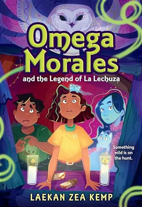 Omega Morales And The Legend Of La Lechuza-..