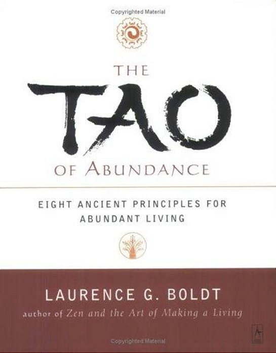 The Tao Of Abundance: Eight Ancient Principles For Living Abundantly-..