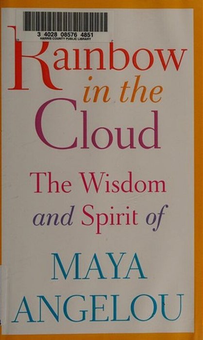 Rainbow In The Cloud: The Wisdom And Spirit Of Maya Angelou-..