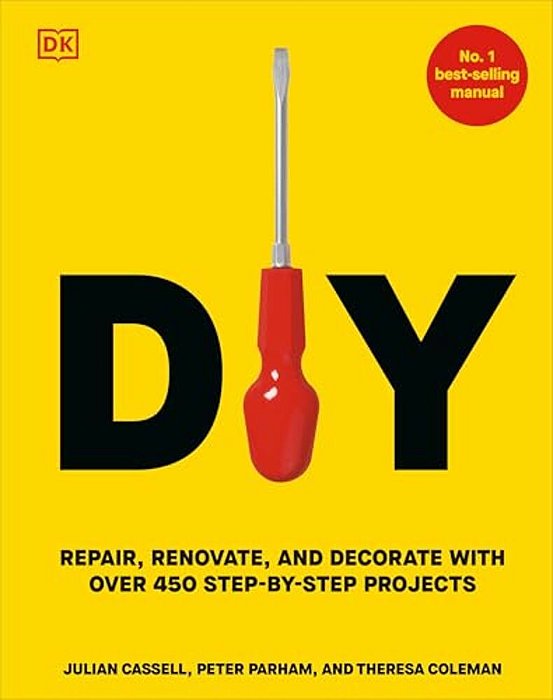 Diy: Repair, Renovate, And Decorate With Over 450 Step-By-step Projects-..