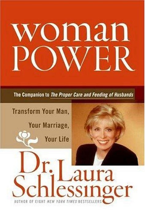Woman Power: Transform Your Man, Your Marriage, Your Life-..
