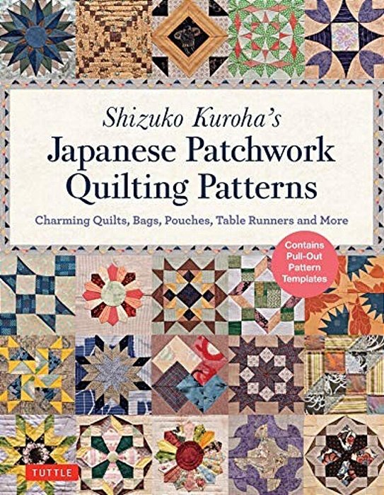 Shizuko Kuroha's Japanese Patchwork Quilting Patterns: Charming Quilts, Bags, Pouches, Table Runners And More-..