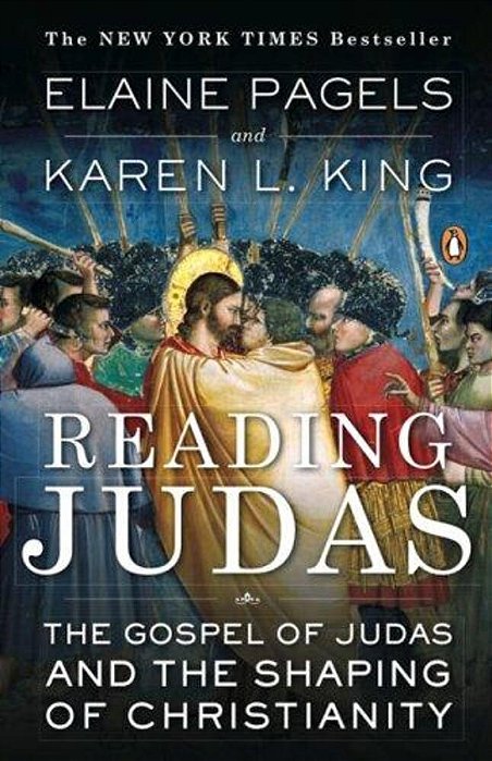 Reading Judas: The Gospel Of Judas And The Shaping Of Christianity-..